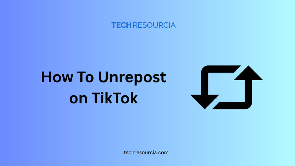 How To Unrepost on TikTok Quickly