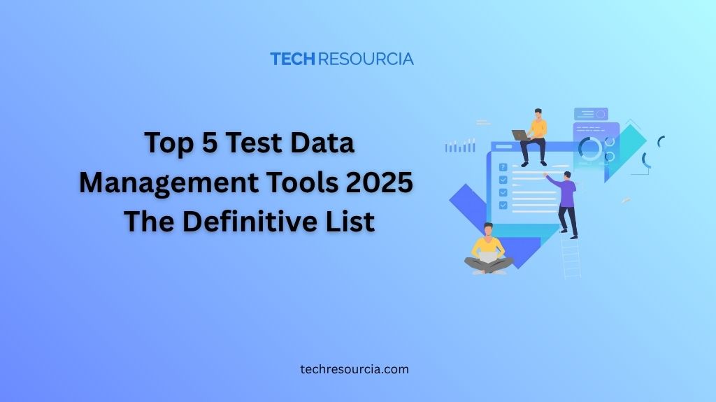 Top 5 Test Data Management Tools 2025