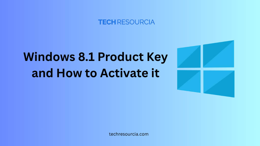 Windows 8.1 Product Key and How to Activate it