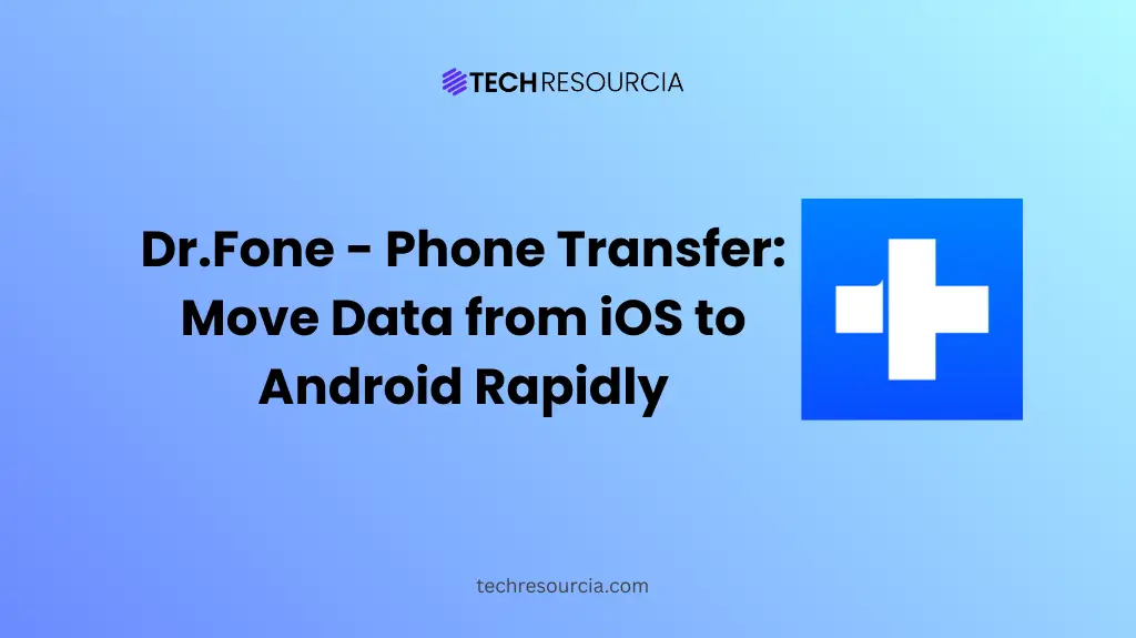 Dr.Fone - Phone Transfer