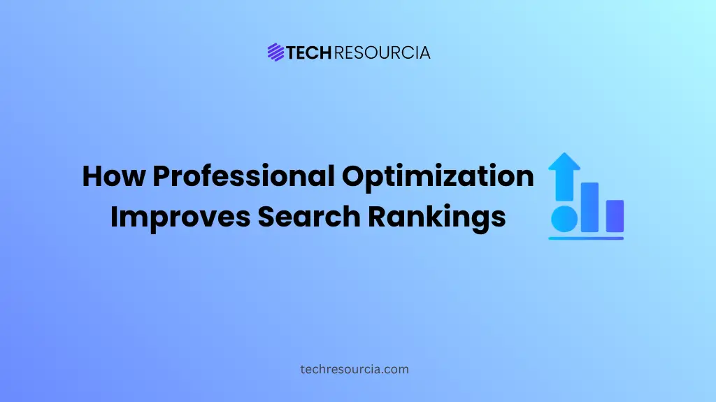 How Professional Optimization Improves Search Rankings