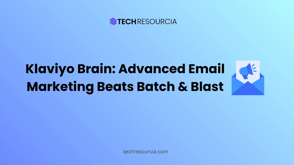 Klaviyo Brain Why Advanced Email Marketing Beats Batch & Blast