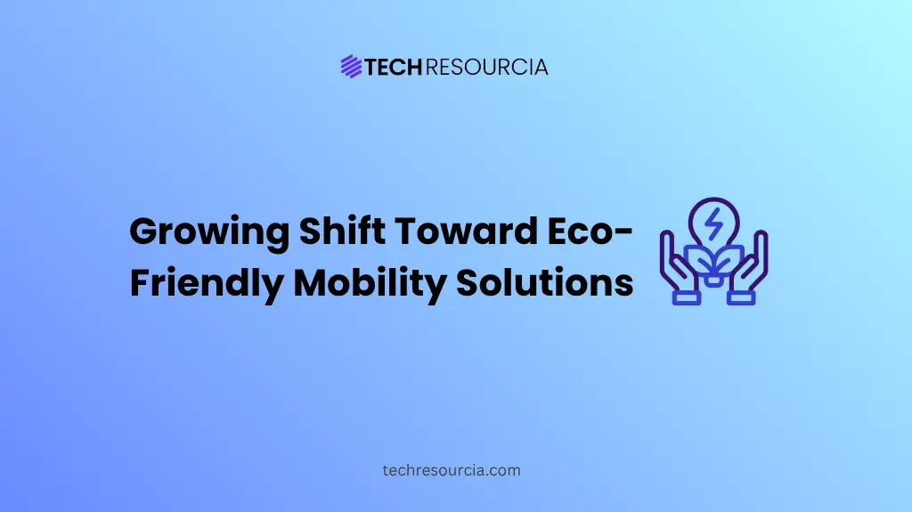 The Growing Shift Toward Eco-Friendly Personal Mobility Solutions