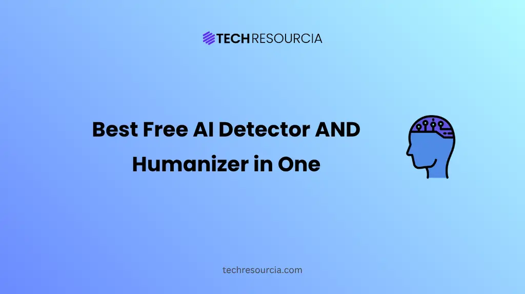 Best Free AI Detector AND Humanizer in One Top 2-in-1 Tools