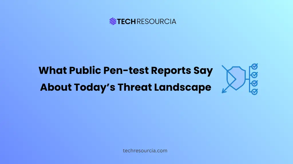 What Public Pen-test Reports Say About Today’s Threat Landscape