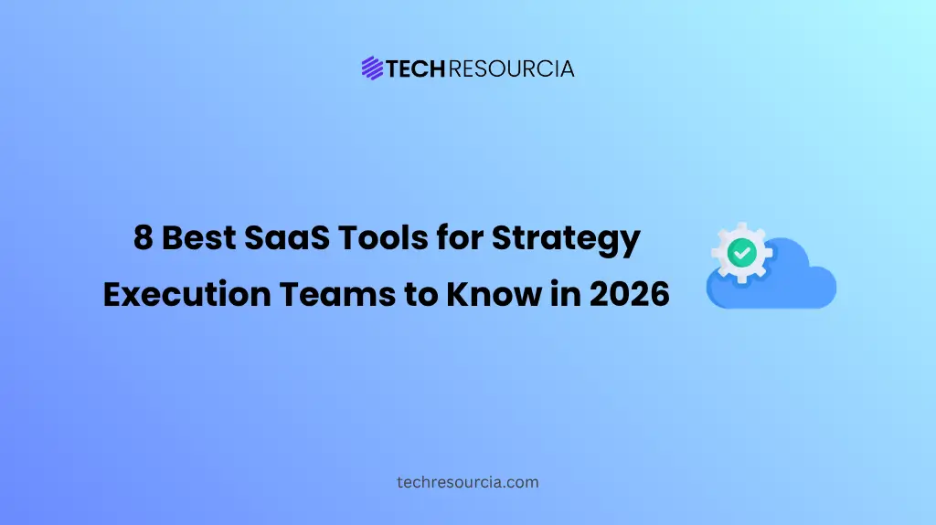 8 Best SaaS Tools for Strategy Execution Teams to Know in 2026