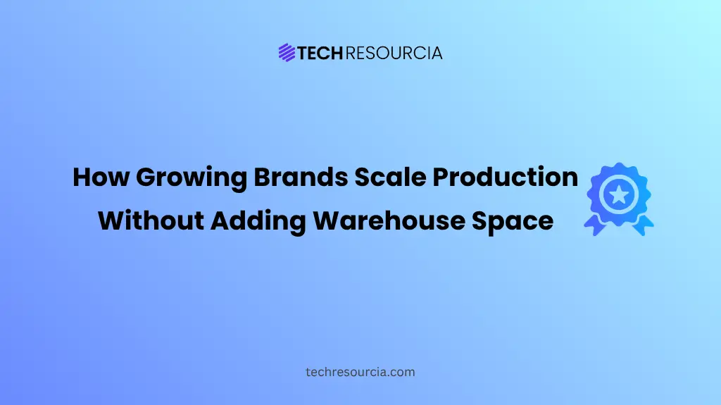 How Growing Brands Scale Production Without Adding Warehouse Space