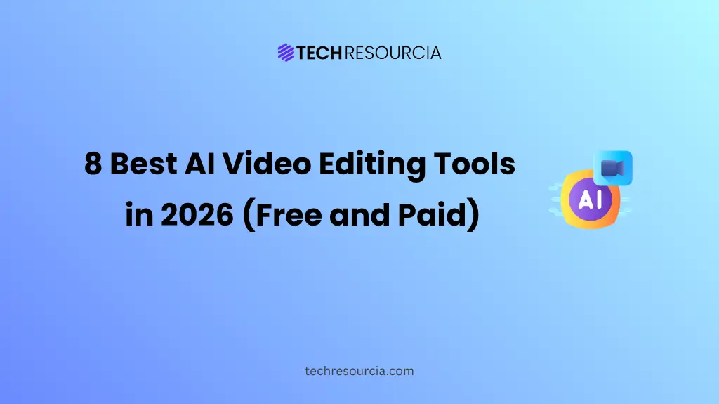 8 Best AI Video Editing Tools in 2026