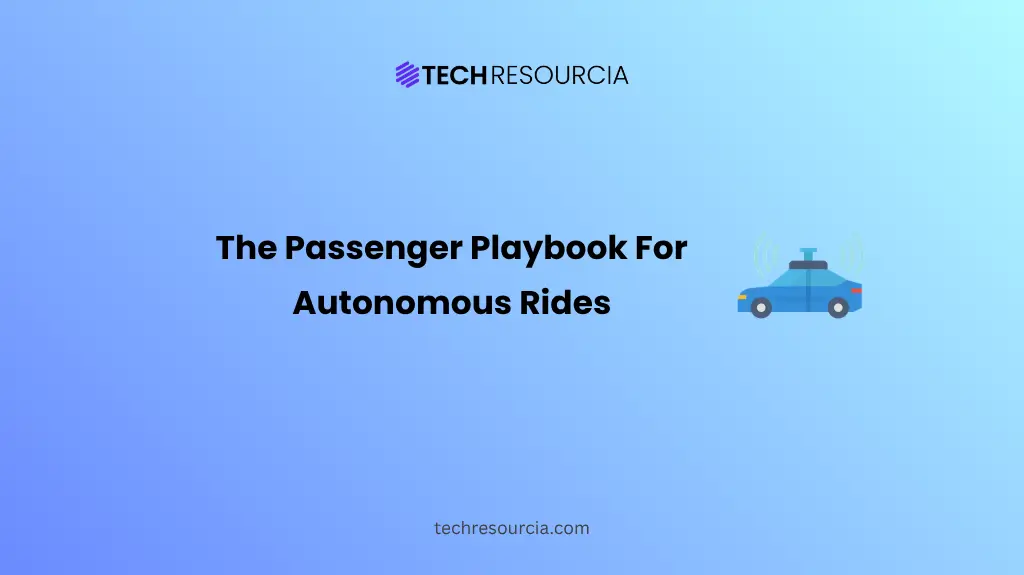 The Passenger Playbook For Autonomous Rides