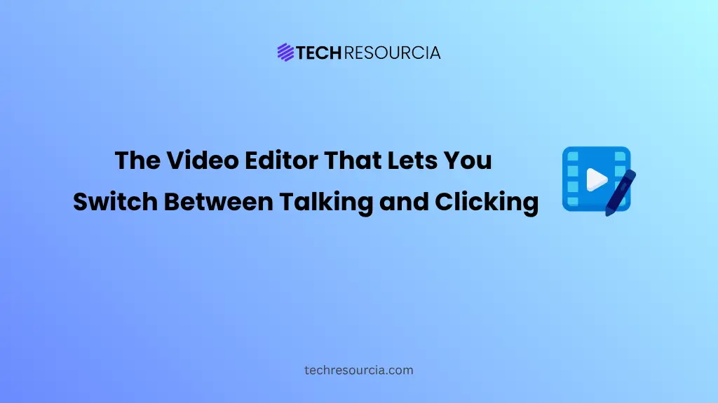 The Video Editor That Lets You Switch Between Talking and Clicking