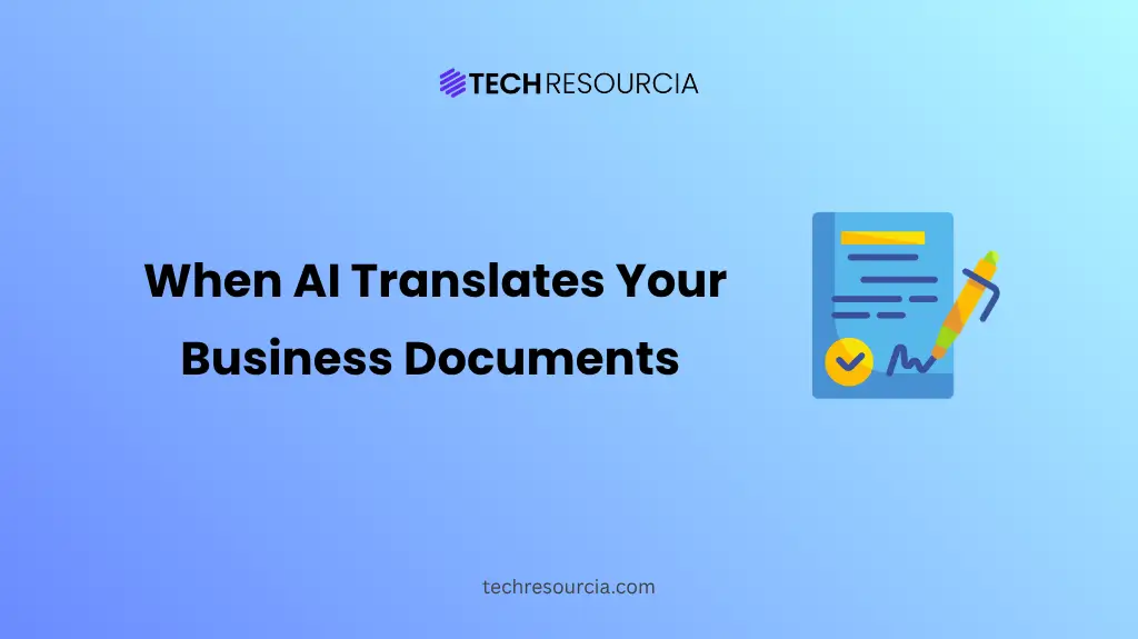 When AI Translates Your Business Documents